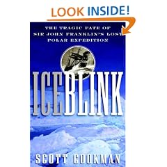 Ice Blink: The Tragic Fate of Sir John Franklin's Lost Polar Expedition