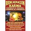 Reencarnacion y Karma: Cambiar el Pasado, Cambiar el Presente (Spanish Edition)