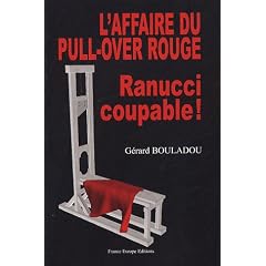 L'affaire du pull-over rouge, Ranucci coupable ! : Un pull-over rouge cousu... de fil blanc