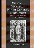 Vision and Meaning in Ninth-Century Byzantium: Image as Exegesis in the Homilies of Gregory of Nazianzus (Cambridge Studies in Palaeography and Codicology)