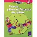 Clowns, pitres et farceurs en sc�ne : 4/7 ans