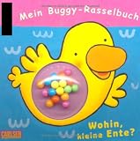 Buggy-B&uuml;cher zum Rasseln: Wohin, kleine Ente?: Mein Buggy-Rasselbuch