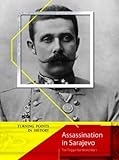 Assassination in Sarajevo : the trigger for World War I
