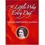 The Little Way for Every Day: Thoughts from Therese of Lisieux
