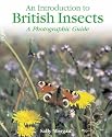British Insects: A Photographic Guide (An Introduction to)
