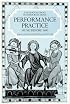 Performance Practice: Music Before 1600 (Norton/Grove Handbooks in Music)
