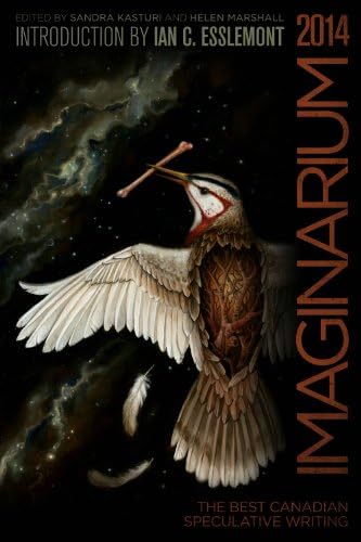 Imaginarium 3: The Best Canadian Speculative Writing (The Imaginarium Series)
