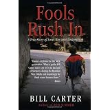 Fools Rush In: A True Story of Love, War, and Redemption