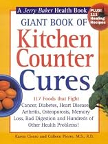 Giant Book of Kitchen Counter Cures: 117 Foods That Fight Cancer, Diabetes, Heart Disease, Arthritis, Osteoporosis, Memory Loss, Bad Digestion and Hundreds ... Problems! (Jerry Baker Good Health series)