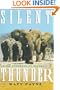 SILENT THUNDER: In the Presence of Elephants