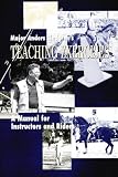 Major Anders Lingren's Teaching Exercises: A Manual for Instructors and Riders (The Masters of Horsemanship Series, Bk. 3)