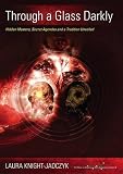 Through a Glass Darkly: Hidden Masters, Secret Agendas and a Tradition Unveiled (Wave Series)