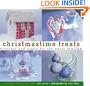 Christmastime Treats: Recipes and Crafts for the Whole FamilyA Holiday Celebrations Book (Creative Crafts)