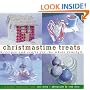 Christmastime Treats: Recipes and Crafts for the Whole FamilyA Holiday Celebrations Book (Creative Crafts)