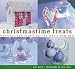 Christmastime Treats: Recipes and Crafts for the Whole FamilyA Holiday Celebrations Book (Creative Crafts)