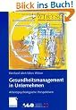 Gesundheitsmanagement in Unternehmen: Arbeitspsychologische Perspektiven (Schweizerische Gesellschaft f�r Organisation und Management)