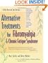 Alternative Treatments for Fibromyalgia and Chronic Fatigue Syndrome