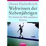 Weltwissen der Siebenj�hrigen: Wie Kinder die Welt entdecken k�nnen