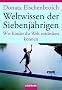 Weltwissen der Siebenj�hrigen: Wie Kinder die Welt entdecken k�nnen