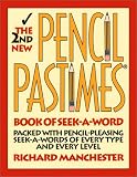 The 2nd New Pencil Pastimes Book of Seek-a-Word: Packed with Pencil-Pleasing Seek-A-Words of Every Type and Every Level