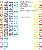 Type Design: Radical Innovations and Experimentation