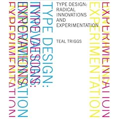 Type Design: Radical Innovations and Experimentation
