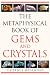 Book The Metaphysical Book of Gems and Crystals