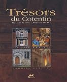 Tr�sors du Contentin en 2 volumes : Architecture civile & art religieux ; Guide de d�couverte