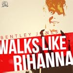 Walks Like Rihanna