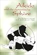 Aikido und die dynamische Sph�re: Eine illustrierte Einf�hrung