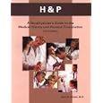 H and P: A Nonphysician's Guide to the Medical History and Physical Examination by  Health Professions Institute, John H Dirckx, and John H. Dirckx