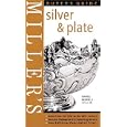 Miller's: Silver and Plate: Buyer's Guide (Miller's Silver and Plate Buyer's Guide) by  Daniel Bexfield
