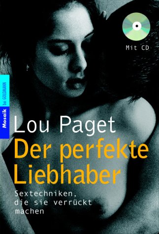 Produkt-Bild: Der perfekte Liebhaber: Sextechniken, die sie verr&uuml;ckt machen