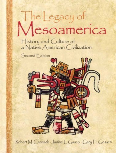 The Legacy of Mesoamerica: History and Culture of a Native American Civilization (2nd Edition)