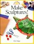 Make Sculptures (Art and Activities for Kids)