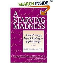 A Starving Madness: Tales of Hunger, Hope, and Healing in Psychotherapy