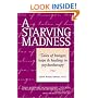 A Starving Madness: Tales of Hunger, Hope, and Healing in Psychotherapy