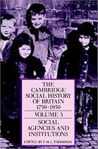 The Cambridge Social History of Britain, 17501950 3 volume set (paperback): The Cambridge Social History of Britain, 1750-1950 Volmue 3 Social Agencies and Instituions: Volume 3