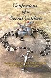 Confessions of a Serial Celibate: Mysteries from an Irish Catholic Rosary Book One: The Joyful Mysteries (Mysteries from An Irish Catholic Rosary, Book 1)