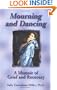 Mourning and Dancing: A Memoir of Grief and Recovery