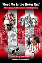 Meet Me in the Roker End: A Revealing Look at Sunderland's Footballing History