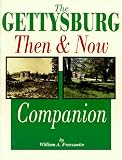 The Gettysburg Then and Now Companion