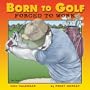 Born to Golf Forced to Work 2005 Calendar