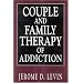 Couple and Family Therapy of Addiction (Library of Substance Abuse Treatment)