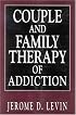 Couple and Family Therapy of Addiction (Library of Substance Abuse and Addiction Treatment)