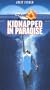 Kidnapped in Paradise [VHS]