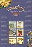 Livres Recette de P�tes, riz - Pastasciutta : Les meilleures recettes de p�tes courtes