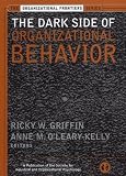 The Dark Side of Organizational Behavior (J-B SIOP Frontiers Series)