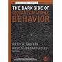 The Dark Side of Organizational Behavior (J-B SIOP Frontiers Series)