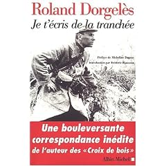 Je t'�cris de la tranch�e : Correspondances de guerre, 1914-1917